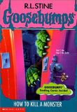Goosebumps #46: How to Kill a Monster (R. L. Stine)